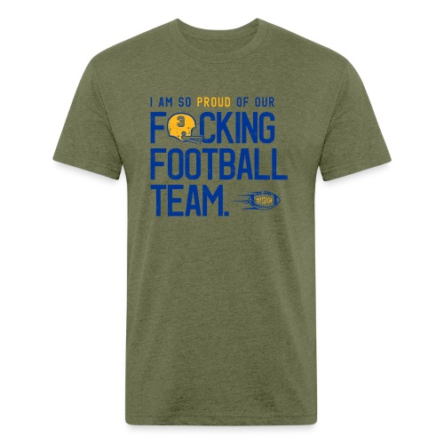So Proud of Our Fucking Football Team - Men’s Fitted Poly/Cotton T-Shirt
