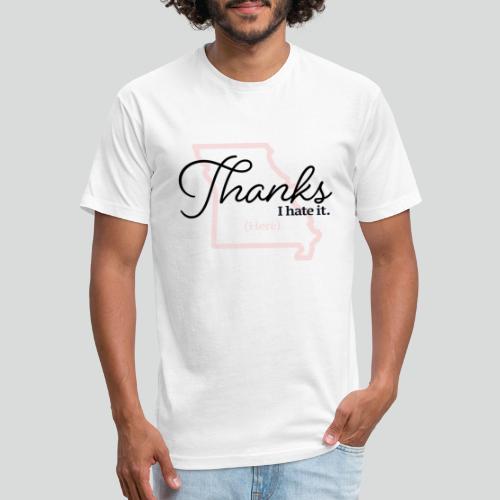 Thanks i hate it (here) - Fitted Cotton/Poly T-Shirt by Next Level