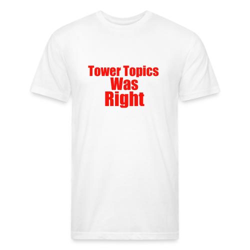 Tower Topics Was Right - Unisex Poly/Cotton T-Shirt