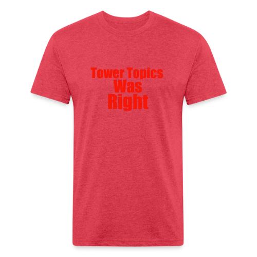 Tower Topics Was Right - Unisex Poly/Cotton T-Shirt
