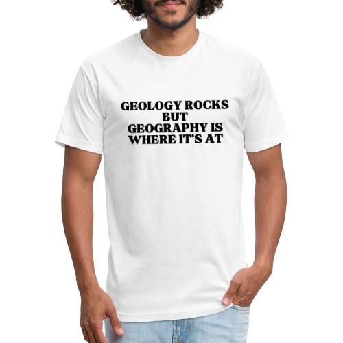geology rocks but geography is where it's at - Unisex Poly/Cotton T-Shirt