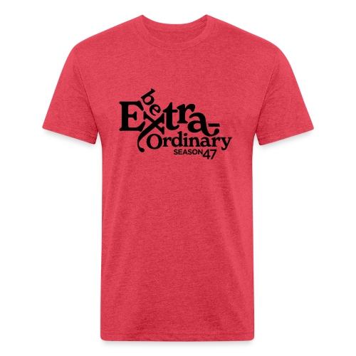 Season 47 - Be Extraordinary - Men’s Fitted Poly/Cotton T-Shirt