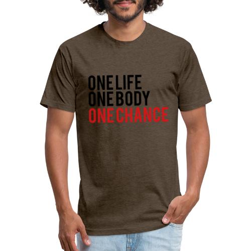 One Life One Body One Chance - Men’s Fitted Poly/Cotton T-Shirt