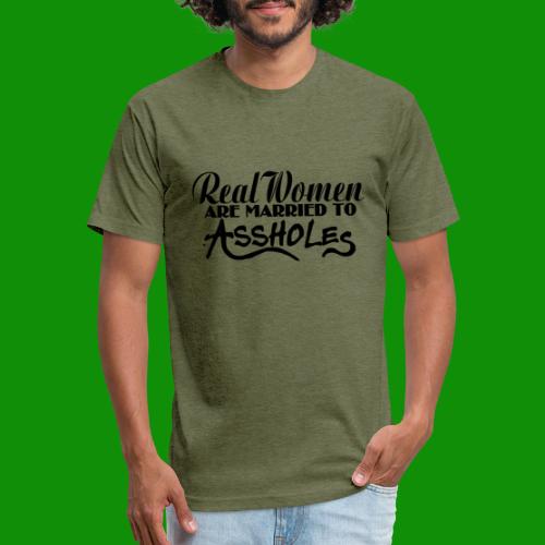 Real Women Marry A$$holes - Men’s Fitted Poly/Cotton T-Shirt