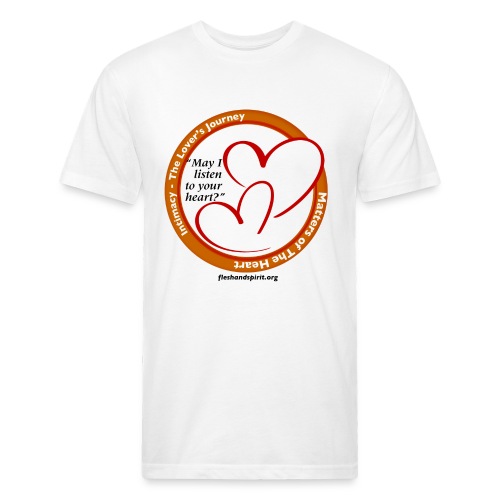 Matters of The Heart: May I listen to your heart? - Fitted Cotton/Poly T-Shirt by Next Level