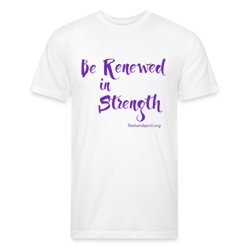 Be Renewed in Strength - Fitted Cotton/Poly T-Shirt by Next Level