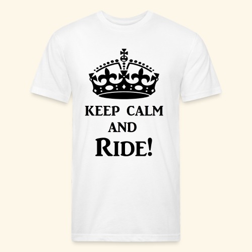 keep calm ride blk - Fitted Cotton/Poly T-Shirt by Next Level