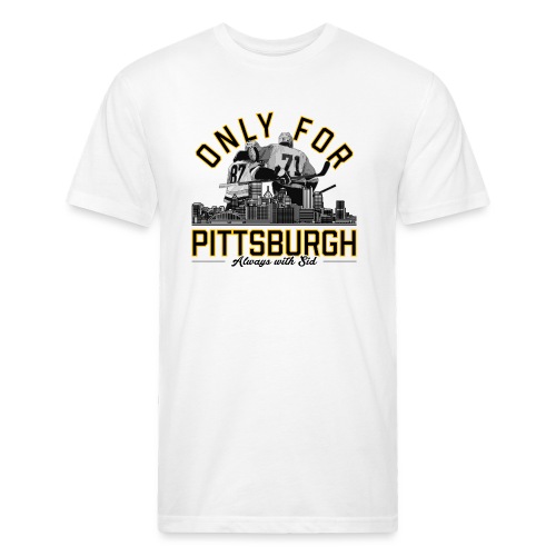 Only For Pittsburgh, Always With Sid - Fitted Cotton/Poly T-Shirt by Next Level
