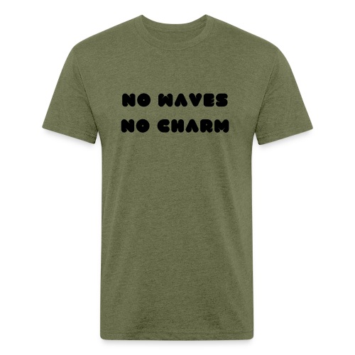 No waves No charm - Men’s Fitted Poly/Cotton T-Shirt
