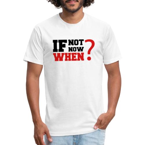 If Not Now. When? - Unisex Poly/Cotton T-Shirt