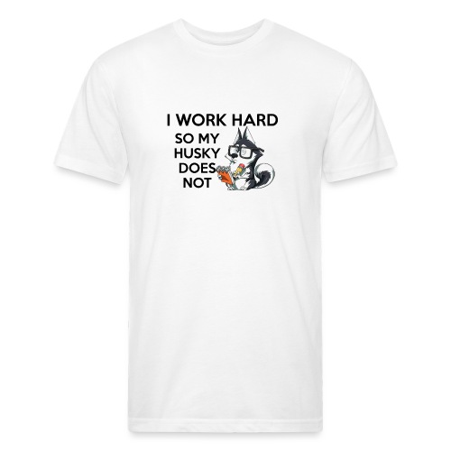 Work Hard for Your Husky - Men’s Fitted Poly/Cotton T-Shirt