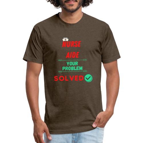 Nurse Aide, Your Problem Solved | New Nurse T-shir - Fitted Cotton/Poly T-Shirt by Next Level