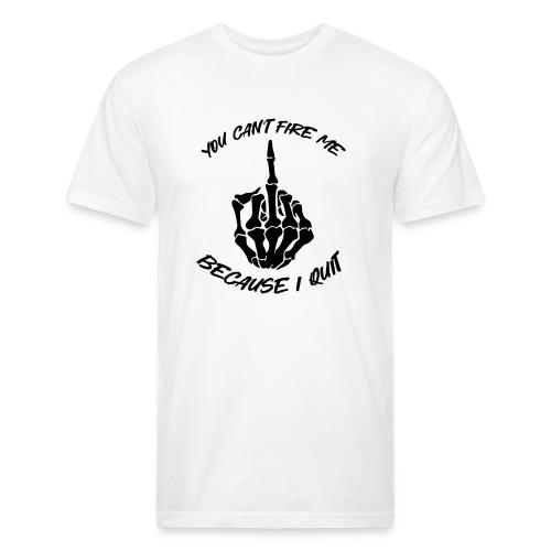 You can't fire me because I quit - Unisex Poly/Cotton T-Shirt