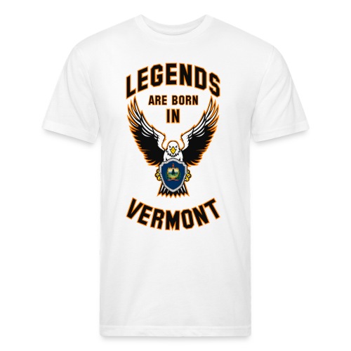 Legends are born in Vermont - Fitted Cotton/Poly T-Shirt by Next Level