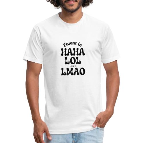 Fluent in HAHA LOL LMAO Funny Humor-Bilingual Joke - Unisex Poly/Cotton T-Shirt