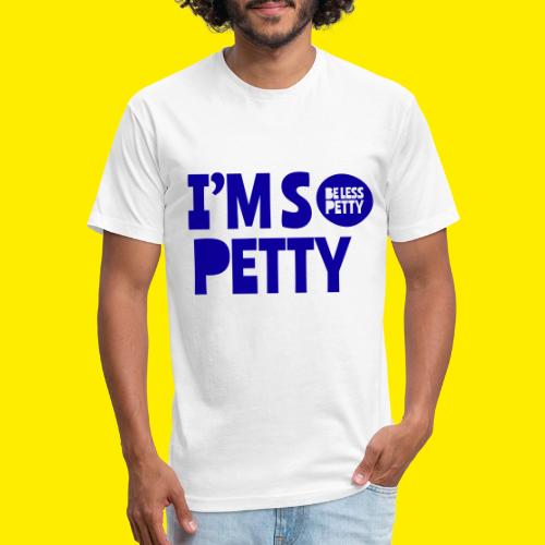 I'm So Petty Royal Blue - Unisex Poly/Cotton T-Shirt