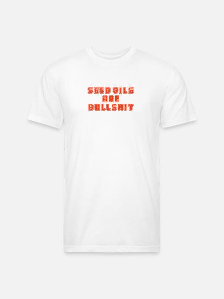 Seed oils are bullshit - Unisex Poly/Cotton T-Shirt - white