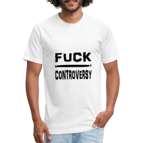 Fuck Controversy Word Art - Men’s Fitted Poly/Cotton T-Shirt