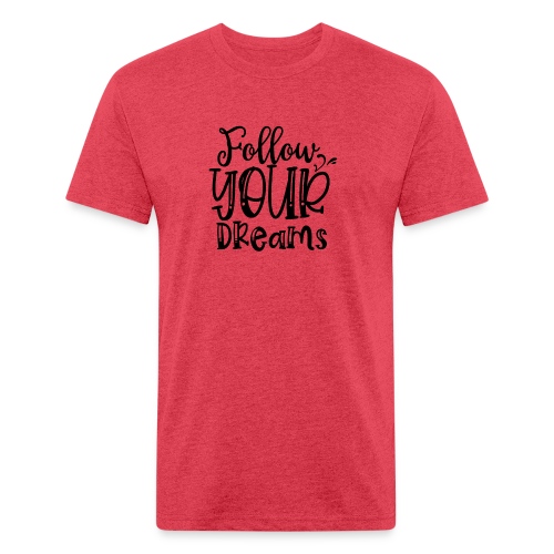 Follow Your Dreams - Men’s Fitted Poly/Cotton T-Shirt