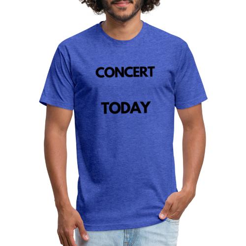 CONCERT TODAY - Fitted Cotton/Poly T-Shirt by Next Level