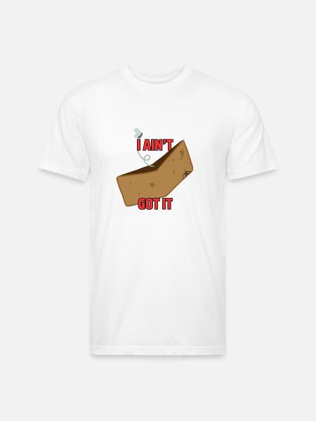 I ain't got it - Unisex Poly/Cotton T-Shirt - white