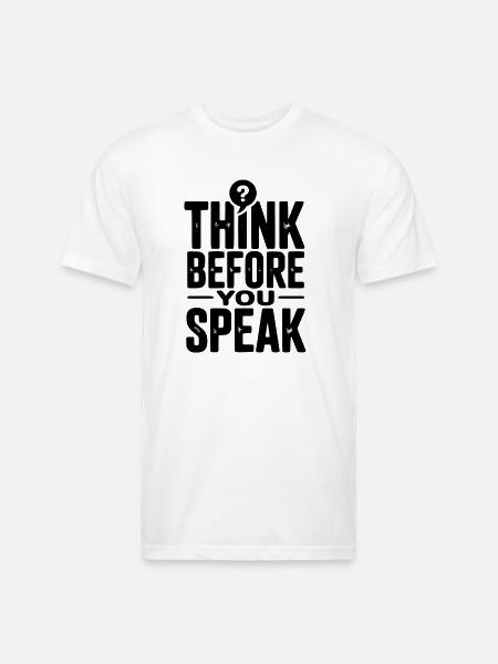Think Before You Speak - Unisex Poly/Cotton T-Shirt - white