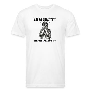 Are We Great Yet Cause Feel Embarrassed - Unisex Poly/Cotton T-Shirt - white - Front - Jose (178cm)