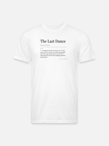 The Last Dance - Unisex Poly/Cotton T-Shirt - white