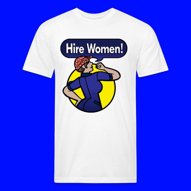 "Hire Women!" T-Shirt