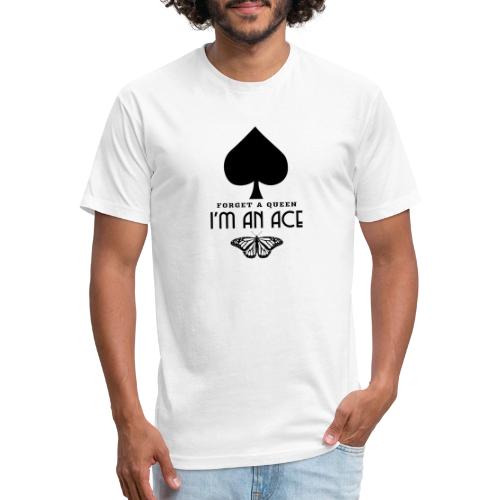 Forget A Queen I'm An Ace - Unisex Poly/Cotton T-Shirt