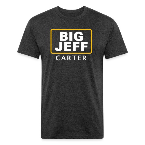 Big Jeff Carter - Fitted Cotton/Poly T-Shirt by Next Level