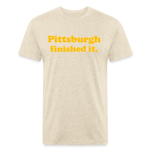 Pittsburgh Finished It - Fitted Cotton/Poly T-Shirt by Next Level