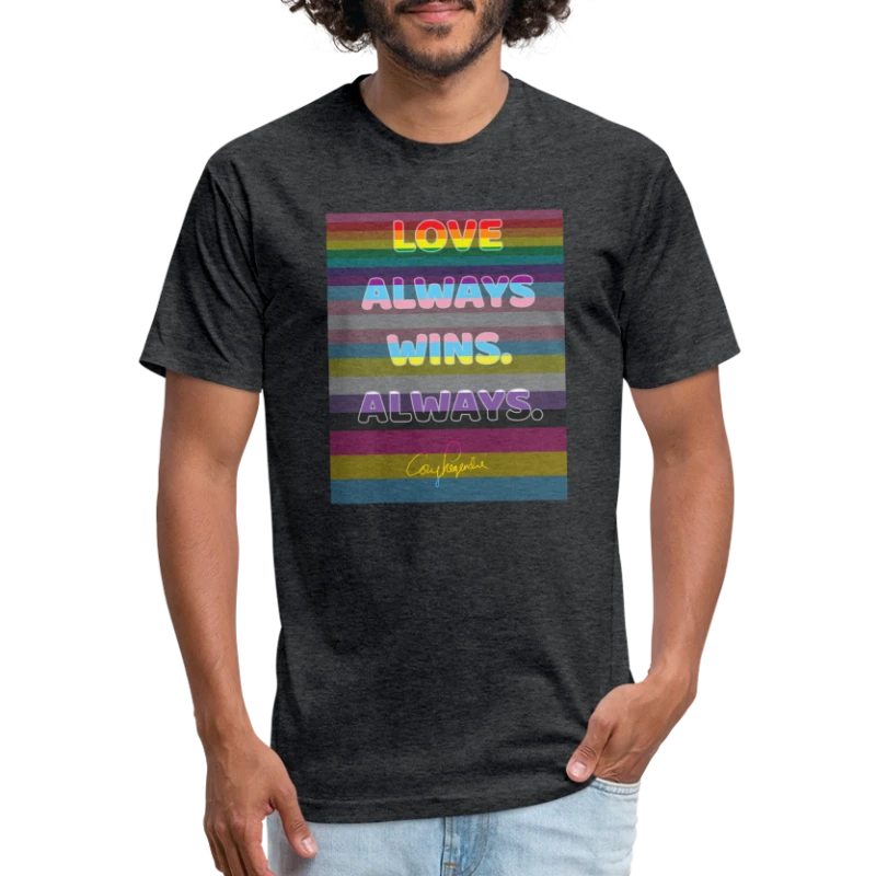 "Love Always Wins. Always." - Cory Legendre - Fitted Cotton/Poly T-Shirt by Next Level
