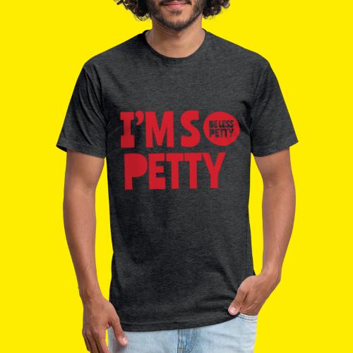 I'm So Petty - Unisex Poly/Cotton T-Shirt