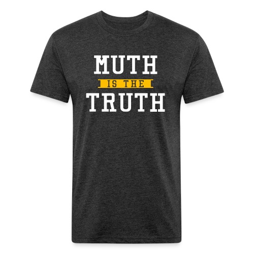 Muth is the Truth - Men’s Fitted Poly/Cotton T-Shirt