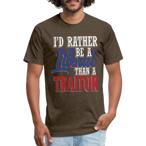 Rather Liberal Than Traitor - Fitted Cotton/Poly T-Shirt by Next Level