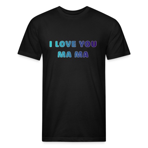 LOVE YOU PA PA - Fitted Cotton/Poly T-Shirt by Next Level