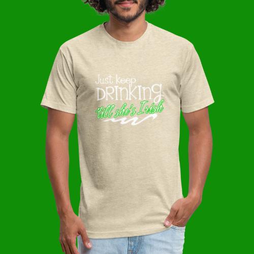 Keep Drinking 'Till She's Irish - Men’s Fitted Poly/Cotton T-Shirt