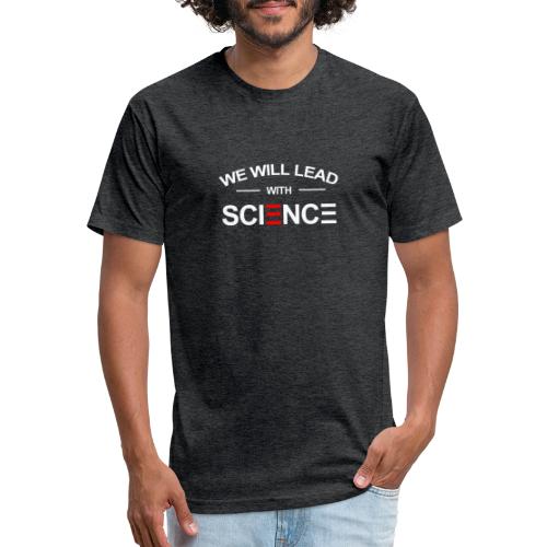 We Will Lead With Science - Men’s Fitted Poly/Cotton T-Shirt