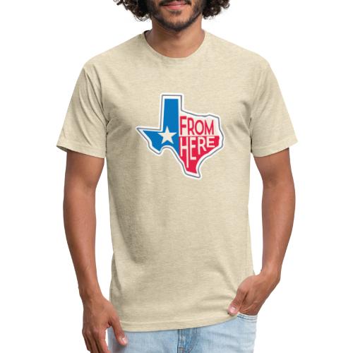 From Here - Texas - Fitted Cotton/Poly T-Shirt by Next Level