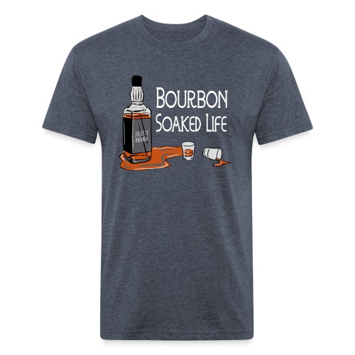 Bourbon Soaked Life - Fitted Cotton/Poly T-Shirt by Next Level