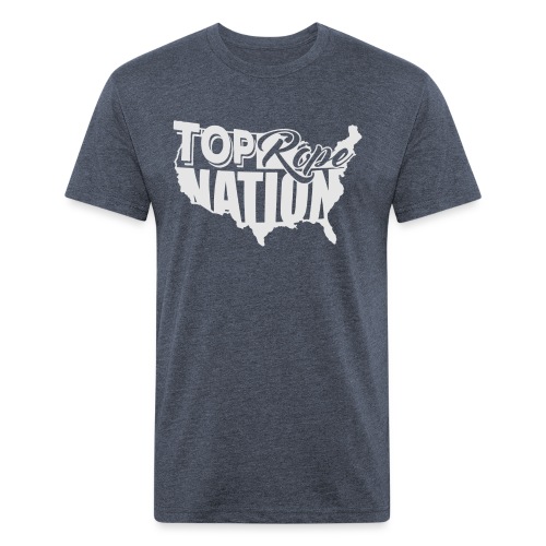 Top Rope Nation White Logo - Fitted Cotton/Poly T-Shirt by Next Level