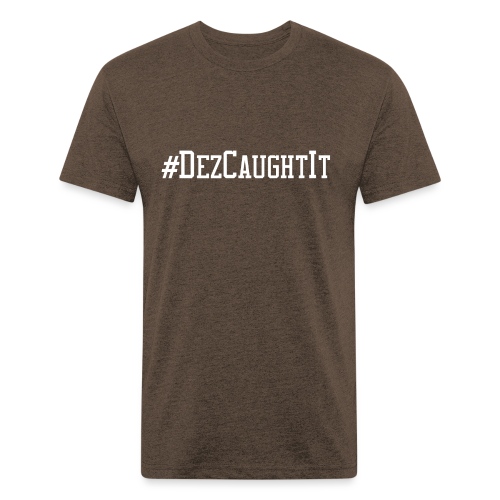 Dez Caught It - Men’s Fitted Poly/Cotton T-Shirt