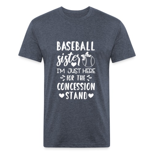 Baseball Sister I am just Here Concession Stand - Men’s Fitted Poly/Cotton T-Shirt