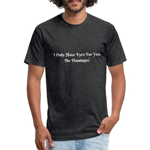 I Only Have Eyes For You/ All White Letters - Unisex Poly/Cotton T-Shirt