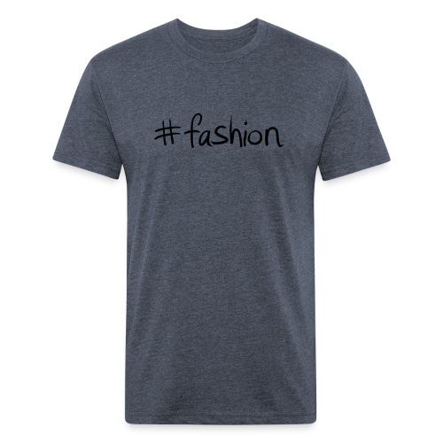 shirt hashtag fashion - Men’s Fitted Poly/Cotton T-Shirt