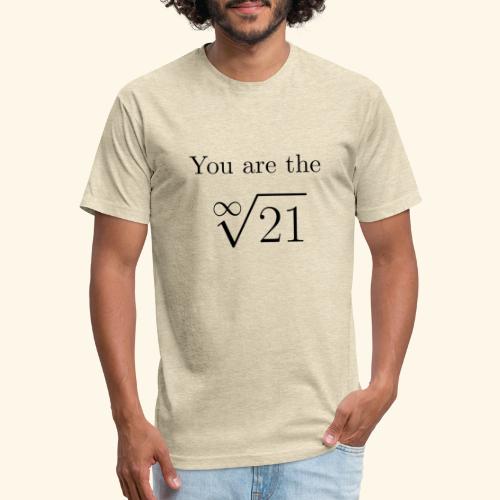 You are the one 21 - Men’s Fitted Poly/Cotton T-Shirt