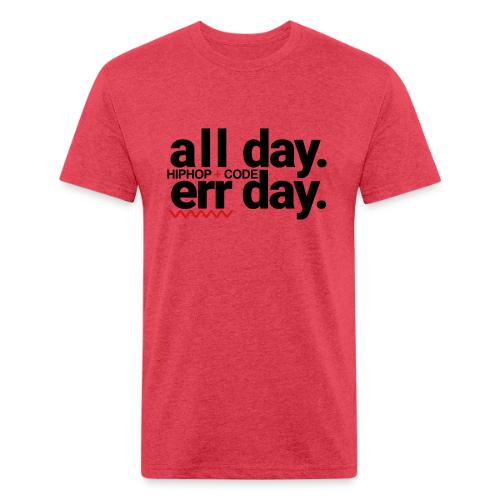 alldayerrday-2color - Men’s Fitted Poly/Cotton T-Shirt