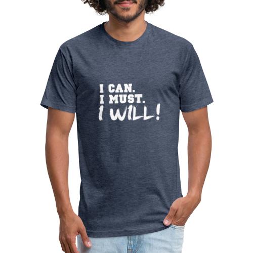 I Can. I Must. I Will! - Men’s Fitted Poly/Cotton T-Shirt