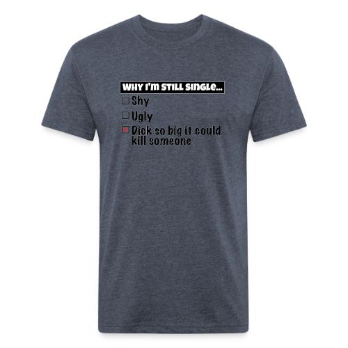 Why I'm Still Single... - Unisex Poly/Cotton T-Shirt